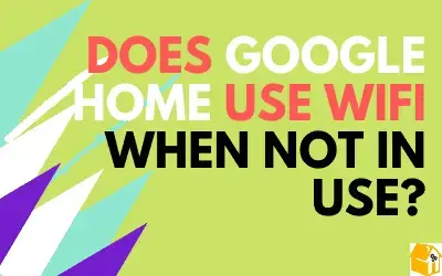 Does google home use wifi when not in use?