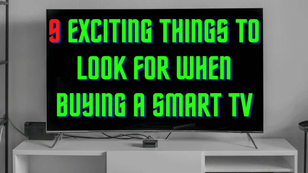 things to look for when buying a smart tv