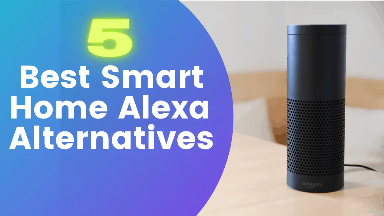 5 Best Smart Home Alexa Alternatives - My Automated Palace