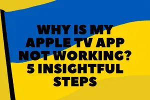 Why Is My Apple TV App Not Working? 5 Insightful Steps - My Automated